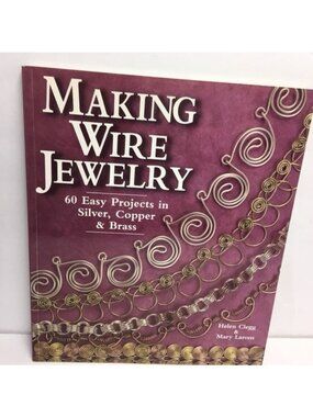 Making Wire Jewelry: 60 Easy Projects In Silver Copper & Brass Craft Book 1999